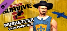 ハウトゥーサバイブ2 Musketeer Skin Pack