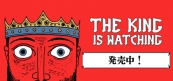 The King is Watching